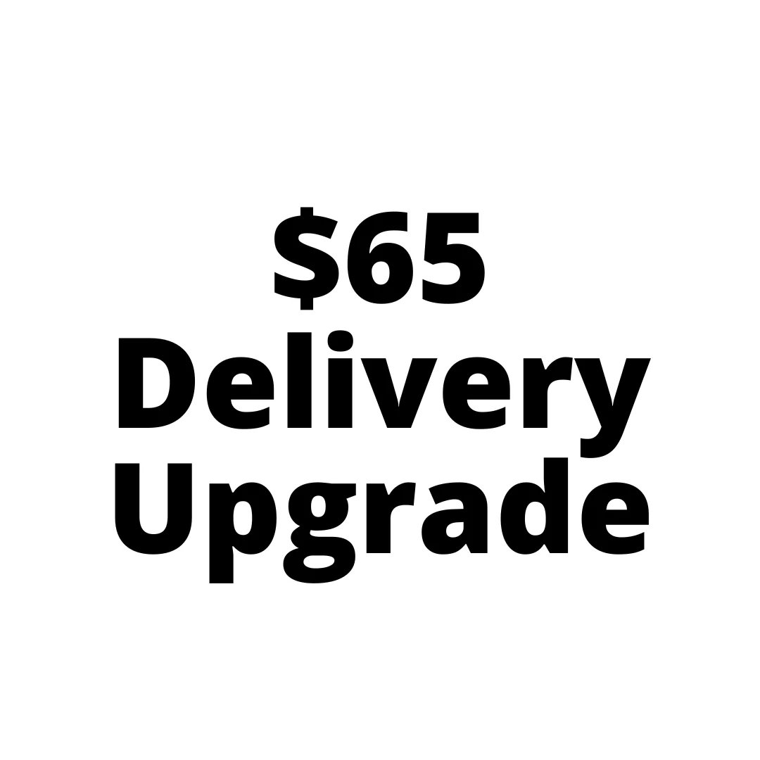 $65 Top Up Fee for Delivery Upgrade